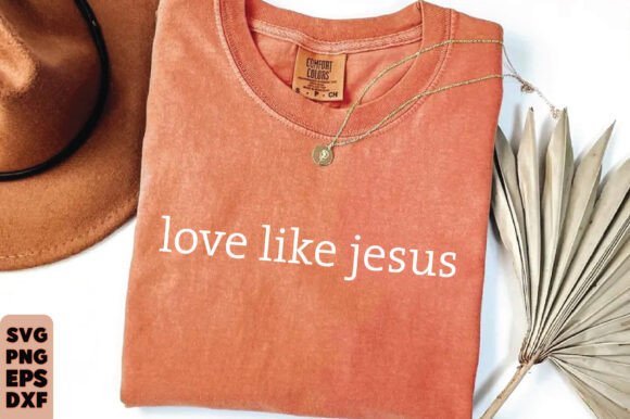 Comfort Colors® Love Like Jesus Shirt, I: Graphics & T-Shirt Designs