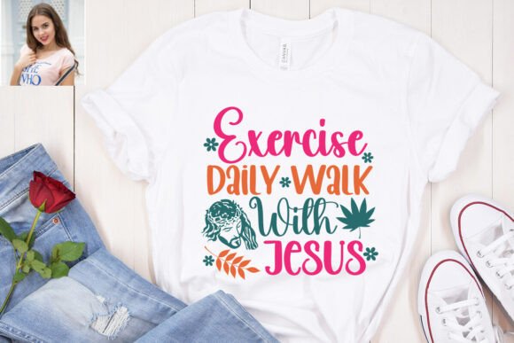 Exercise Daily Walk with Jesus SVG Graphics & T-Shirt Designs