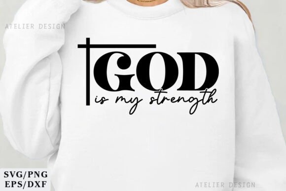 God Is My Strength Graphics for T-Shirt Designs