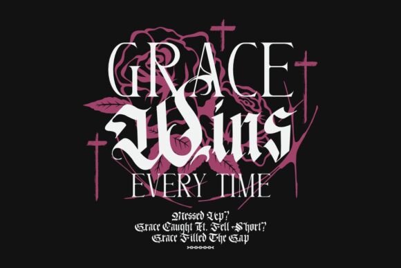Grace Wins Every Time Christian Quotes Graphics