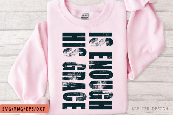 His Grace is Enough SVG: Christian Graphics for T-Shirt Designs