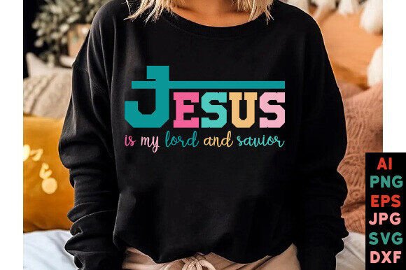 Jesus Is My Lord & Savior Graphics — T-Shirt Designs
