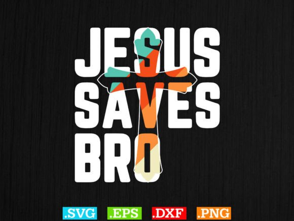 Jesus Save Bro Shirt: Christian SVG Graphics for T-Shirt Designs