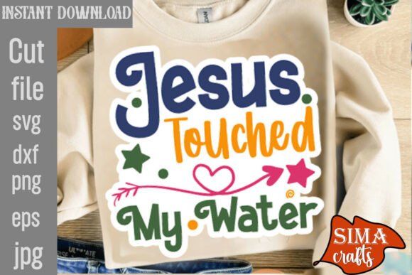 Jesus Touched My Water SVG Cut File: Graphics for Faith-Based T-Shirt Designs