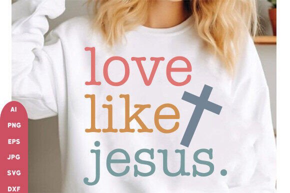Love Like Jesus SVG: Inspirational Graphics for T-Shirt Designs