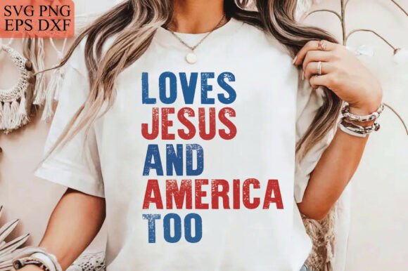 Loves Jesus and America Too SVG: Graphics for T-Shirt Designs