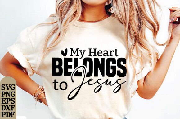 My Heart Belongs to Jesus SVG: Faith Graphics for T-Shirt Designs