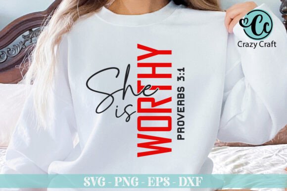 She Is Worthy Christian Graphics for T-Shirt Designs