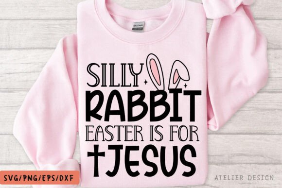 Silly Rabbit Easter Is for Jesus SVG PNG