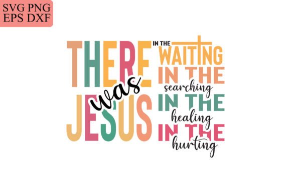 There Was Jesus Christian SVG Graphics for T-Shirt Designs